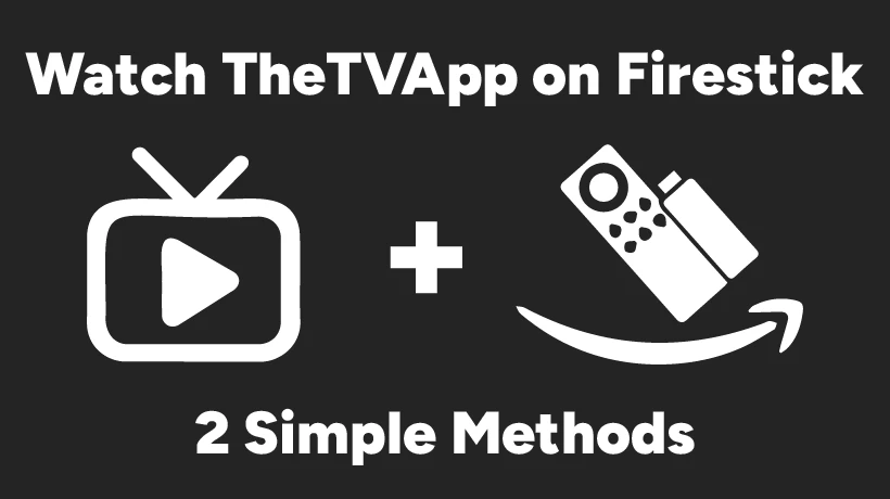 How-to-Watch-TheTVApp-on-Firestick-FireTV-Complete-Guide